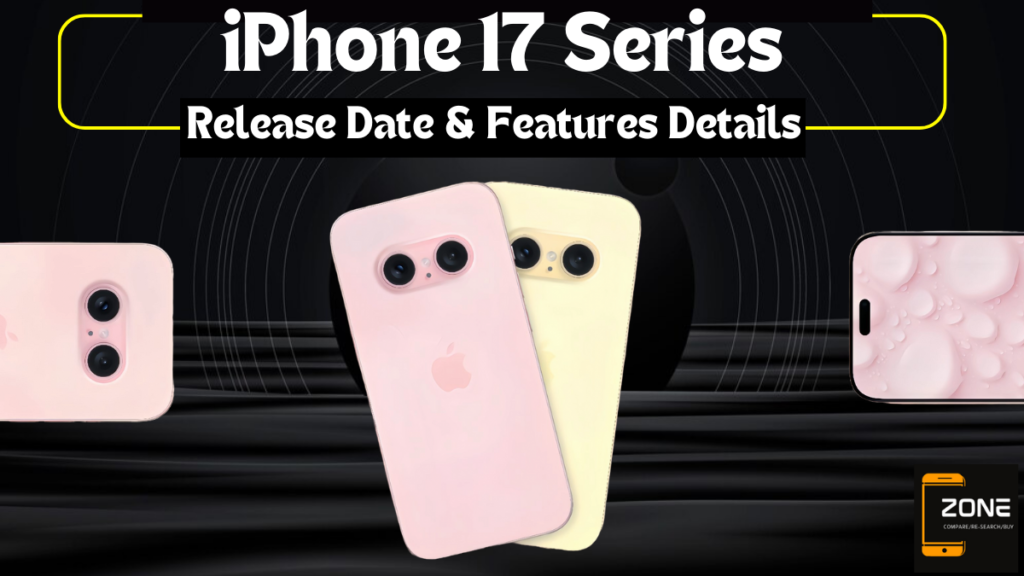 iPhone 17  Series Leak Release Date  And Features Details