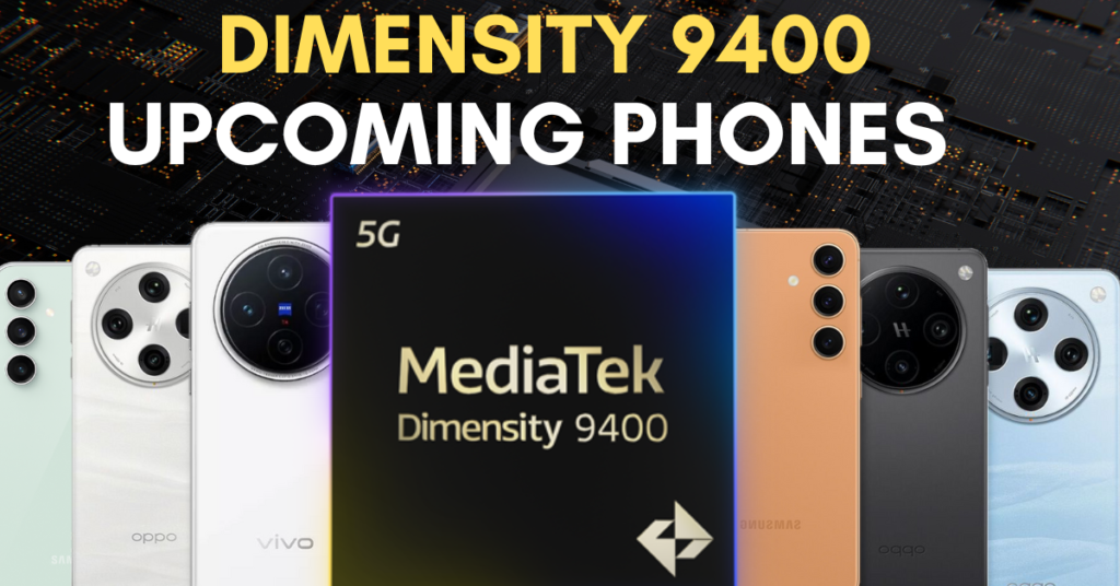 Media Tek  Dimensity 9400  Upcoming Phones