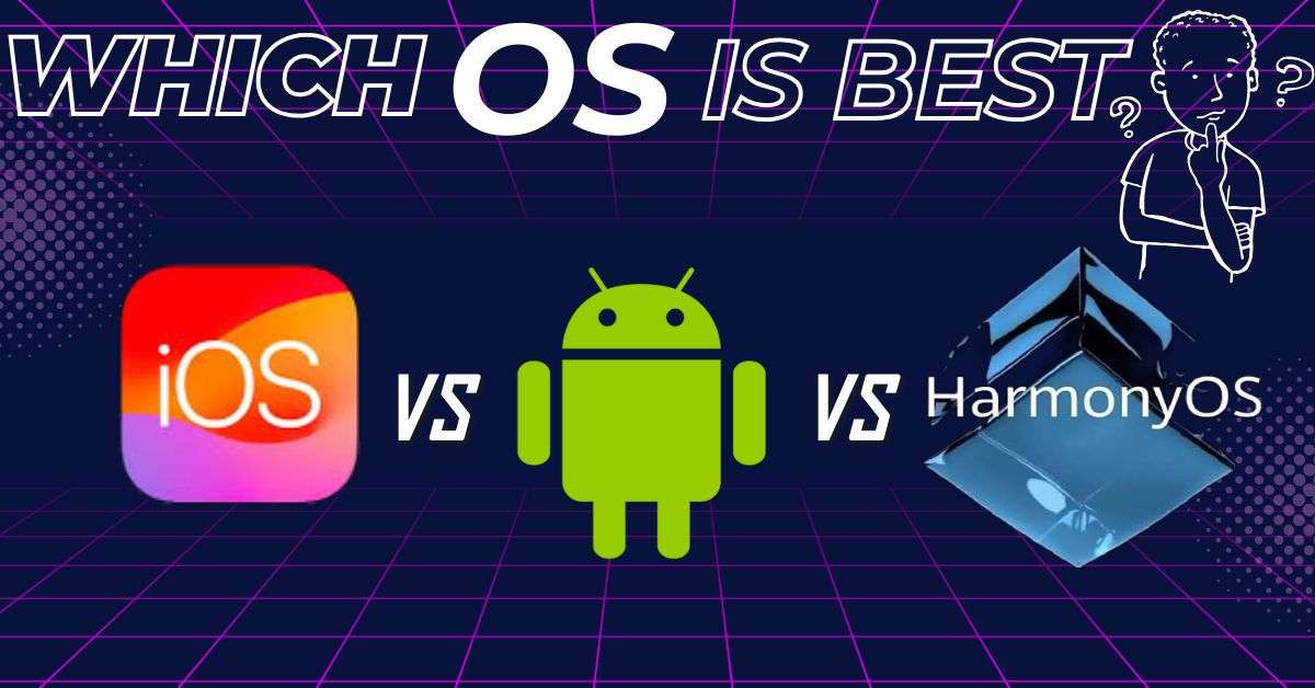 iOS vs Android vs Harmonyos, ios Vs Android, ios , android, HarmonyOS, android vs android,