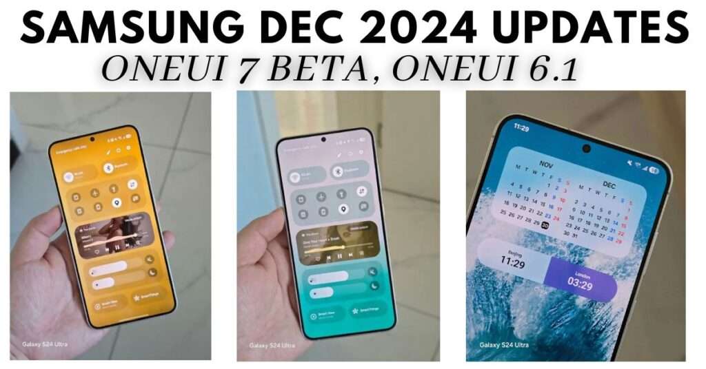 Samsung December 2024 Updates: OneUI 7 Beta, OneUI 6.1, and Watch Updates