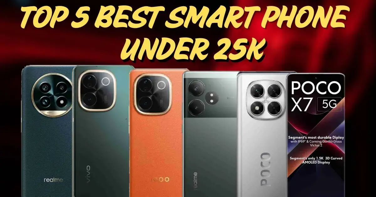 Top 5 Best smartphone under 25000, 5 Best smartphone under 25000, smartphone under 25000, phone Under 25000, Under 25000,