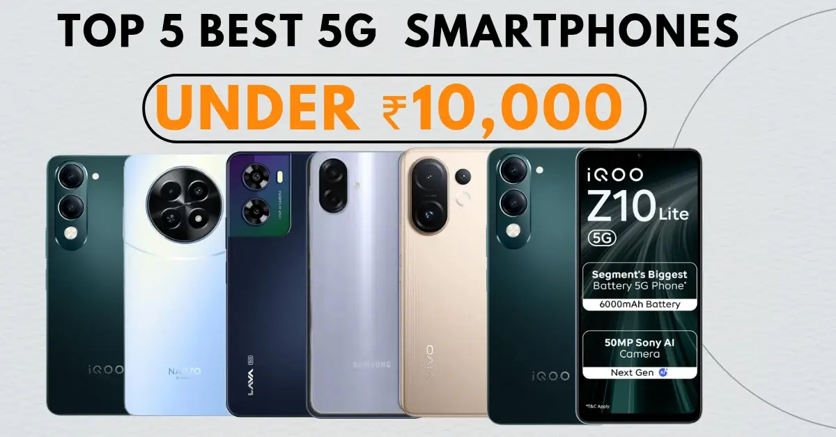 Top 5 best 5G smartphone under 10000, including iQOO Z10 Lite, Lava, Realme, Vivo and Samsung models